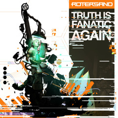 Rotersand - excerpts of: truth is fanatic again pt2