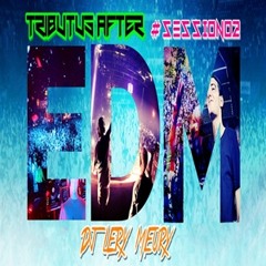 TRIBUTUS AFTER #SESSION02 -- EDM [Promo Radio Tributus] ( DJ Lery Meury ) { "BUY" = DOWNLOAD }