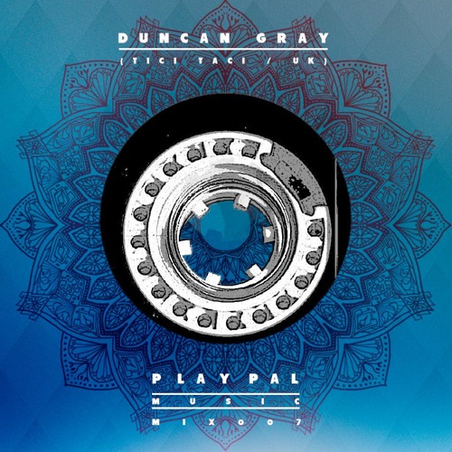 Play Pal Mix 007: Duncan Gray (tici taci rec. / UK)