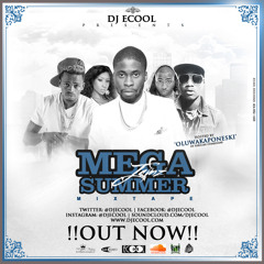 DJ ECOOL presents Mega Summer Jamz | Hosted by OluwaKaponeski