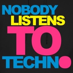 Dj Krista@Nobody Listen To Techno