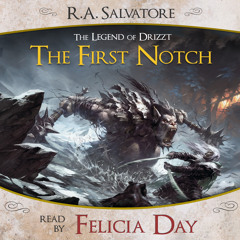 The First Notch by R.A. Salvatore, Narrated by Felicia Day