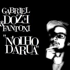 Gabriel Doze - N'Olho Da Rua (part. Fantoxi)