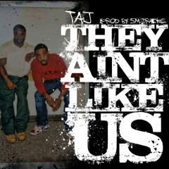 Taj - Ain't Like Us
