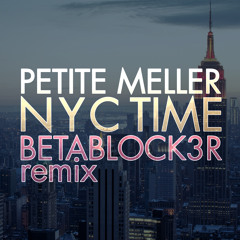 Petite Meller -  NYC Time (Betablock3r Remix)