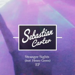 Sebastian Carter - Stranger Sights ft. Henry Green (Tydes Remix)