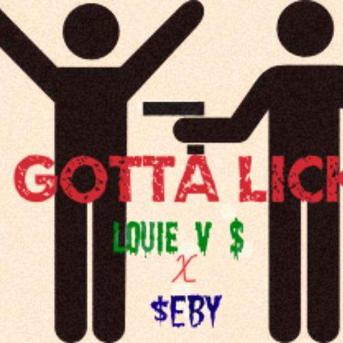 Gotta Lick ft $eby