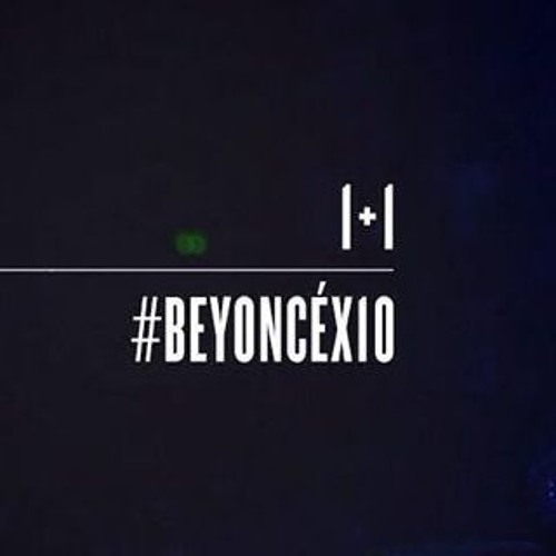 1+1 / Speechless (BEYONCÉ: X10)
