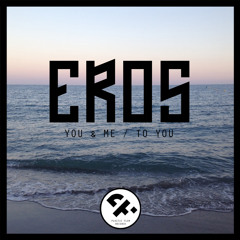 Eros - You & Me EP [Preview] OUT NOW ON PLASTIC FLOW RECORDS