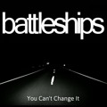 Battleships You&#x20;Can&#x27;t&#x20;Change&#x20;It Artwork