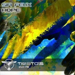 Sir Felix - Hope (Nora En Pure Remix) - [TIËSTO'S CLUB LIFE #383]