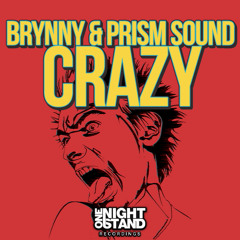 Prism Sound & Brynny - Crazy [OUT NOW ON ONE NIGHT STAND]