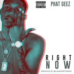 Phat Geez - Right Now