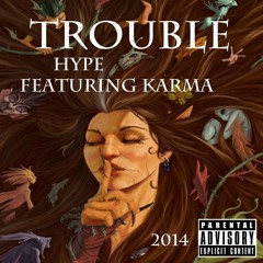 Trouble Ft. Karma
