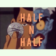 HALF N HALF