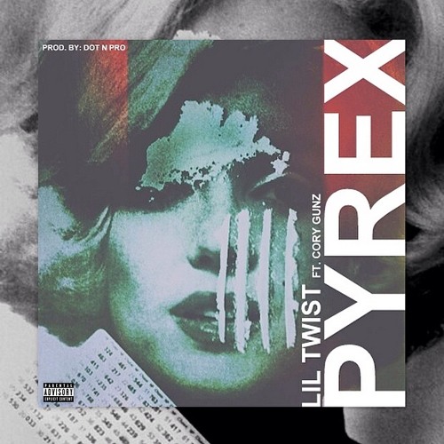 Lil Twist - Pyrex ft Cory Gunz [Prod by Dot N Pro]