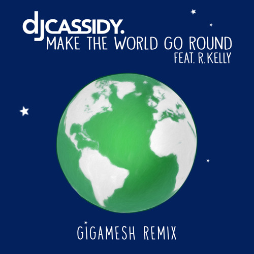 Make The World Go Round (Gigamesh Remix)