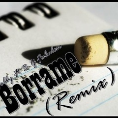 Borrame (OfficialRemix) Joby Ft By El Fabuloso (Prod.byJoby)Letales Is Back