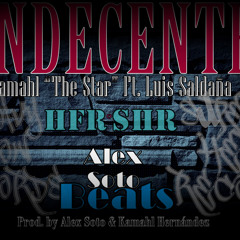 Indecente - Kamahl 'The Star' Ft. Luis Saldaña (Prod. By Kamahl Hdz & Alex Soto).