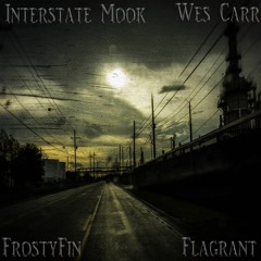 Interstate Mook Feat. Wes Carr - Flagrant (Prod. FrostyFin)