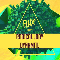 Rad!cal Jaay- Dynamite (Original Mix) OUT SOON [FLUX RECORDS]