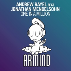 Andrew Rayel feat. Jonathan Mendelsohn — One In A Million [ASOT #664]