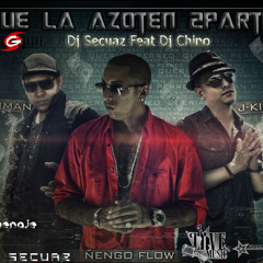 Que La Azoten 2Parte (Dj Secuaz Feat Dj Chino) -Homenaje A Dj Secuaz- R.i.P