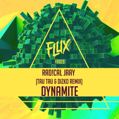 Rad!cal Jaay - Dynamite (Tau Tau & DIZKO Remix) OUT SOON [FLUX RECORDS]