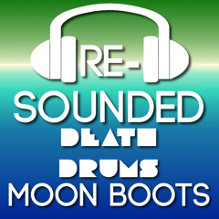 Death Drums- Moon Boots (Re-Sounded sound remix)