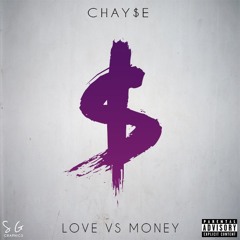 Chayse - Love Vs Money
