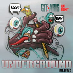 GIT BEATS X ARIS - UNDERGROUND ft. GHOSTY (DYN-O-MITE!!!)