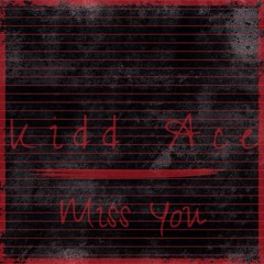 Kidd Ace - Miss U [Free Download]