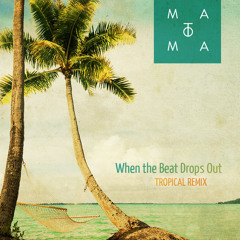 Marlon Roudette - When The Beat Drops Out (Matoma Tropical Remix)