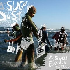 ∆° SUGar DuSt :::::::::: a SWEet EXOdus MixtAPE