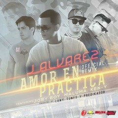Amor En Practica - J Alvarez Ft. Jory Boy, Maluma & Ken Y(Official Remix)