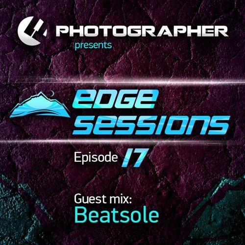 Photographer - Edge Sessions 17 (incl. Beatsole Guest Mix) 11.08.2014