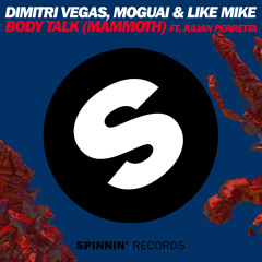 Dimitri Vegas, Moguai & Like Mike - Body Talk ft. Julian Perretta (Available September 1)