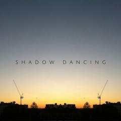 Shadow Dancing