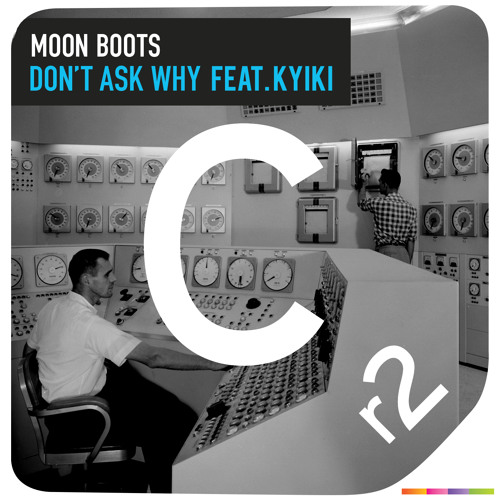 Moon Boots Ft. Kyiki - Don't Ask Why (LCAW Remix)