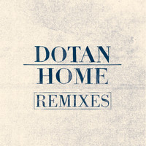Stream Dotan - Home (Theis'N Remix) [Free Download] By Theis'N.