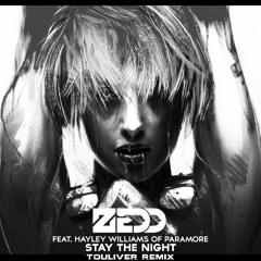 Zedd ft Hayley Williams - Stay The Night ( Touliver Remix )