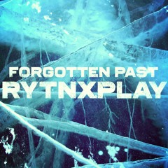 Rytnxplay - Forgotten Past