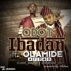 Qdot Ft Olamide - Ibadan (LYRICS)