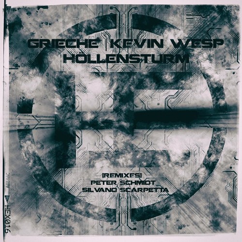 Grieche & Kevin Wesp - Höllensturm (Original Mix) cut OUT on HEX