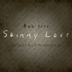 Skinny Love - Bon Iver (Cover)