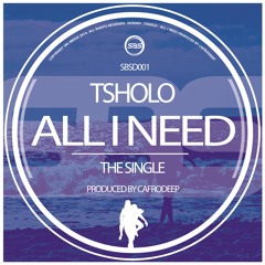 Tsholo - All I Need (Cafrodeep Vocal Mix)