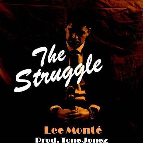 The Struggle (Prod. Tone Jonez)