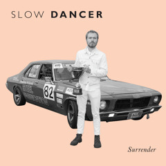 Slow Dancer - Leave It To Me