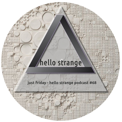 just friday - hello strange podcast #68