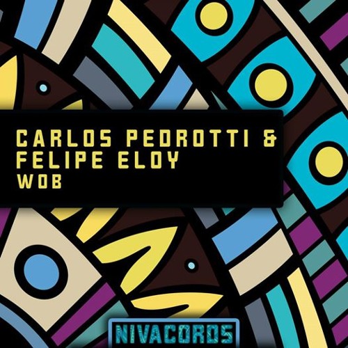 Carlos Pedrotti & Felipe Eloy - WOB (Original Mix) [NIVACORDS]